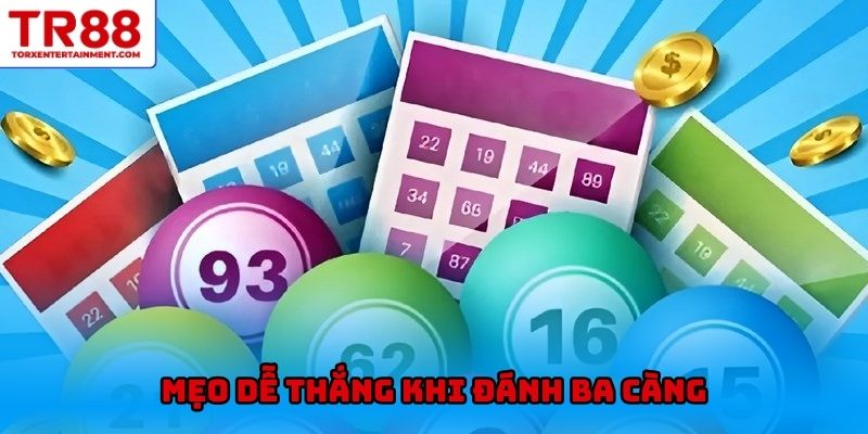 Mẹo dễ thắng khi đánh ba càng